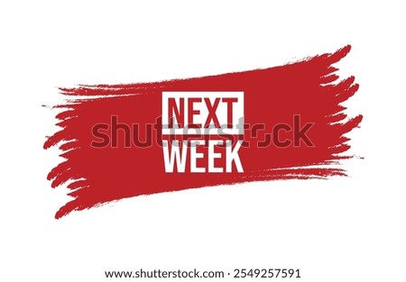 Brush style next week red banner design isolated on white background.