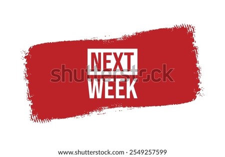 Brush style next week red banner design isolated on white background.