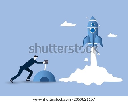 Start your own business, launch success rocket or entrepreneur, startup project or boost company growth, invention concept, ambitious businessman entrepreneur push switch to launch rocket into sky.