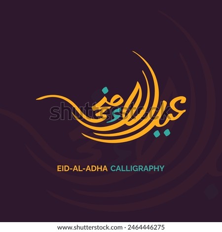 Calligraphy of Arabic text of Eid Al Adha for the celebration of Muslim community festival Arabic Typography Eid Mubarak, Muslim festival. Translation 