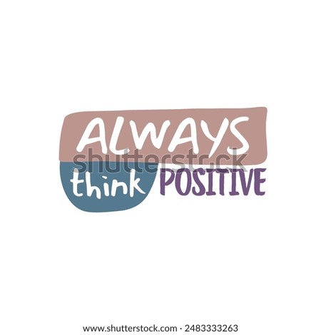 Similar – Image, Stock Photo Always think positive