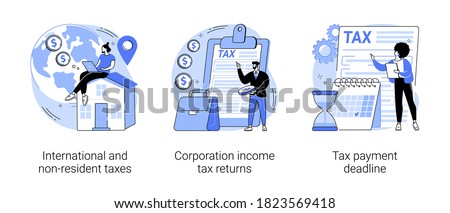 Tax planning and preparation abstract concept vector illustration set. International and non-resident taxes, corporation income tax return, payment deadline, vat refund, fiscal year abstract metaphor.