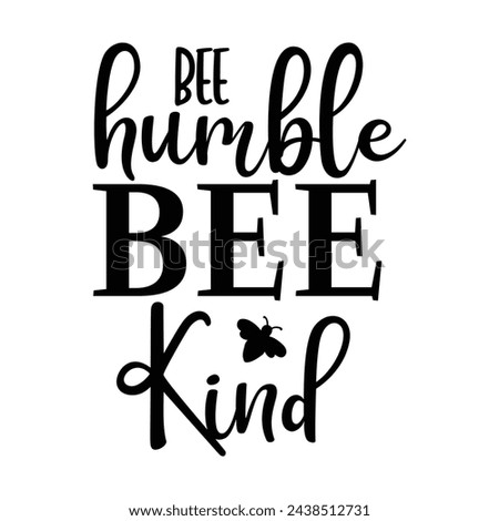 Bee humble bee kind t-shirt design