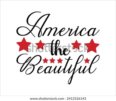 America The Beautiful T-shirt, 4th Of July T-shirt, All American Mom svg,Independence day, American Girl, Happy 4th Of Julysvg, America shirt, Usa Flag, All American T-shirt, Cut File for Cricut
