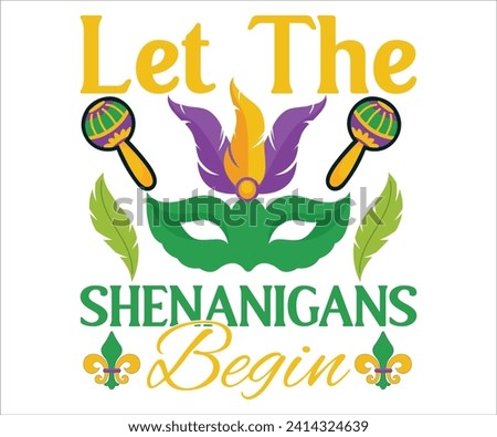 Let The  Shenanigans  Begin T-shirt, Mardi Gras SVG,Mardi Gras T-shirt, Mardi Gras Quotes,Teacher Mardi, New Orleans, Cut Files For Cricut