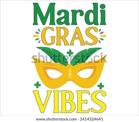 Mardi Gras Vibes T-shirt, Mardi Gras SVG,Mardi Gras T-shirt, Mardi Gras Quotes,Teacher Mardi, New Orleans, Cut Files For Cricut