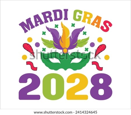 Mardi Gras 2028 T-shirt, Mardi Gras SVG,Mardi Gras T-shirt, Mardi Gras Quotes,Teacher Mardi, New Orleans, Cut Files For Cricut