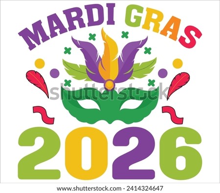 Mardi Gras 2026 T-shirt, Mardi Gras SVG,Mardi Gras T-shirt, Mardi Gras Quotes,Teacher Mardi, New Orleans, Cut Files For Cricut