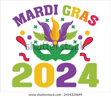 Mardi Gras 2024 T-shirt, Mardi Gras SVG,Mardi Gras T-shirt, Mardi Gras Quotes, Teacher Mardi, New Orleans, Cut Files For Cricut