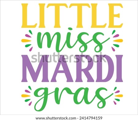 Little Miss Mardi Gras T-shirt, Mardi Gras SVG,Mardi Gras T-shirt, Mardi Gras Quotes, Teacher, New Orleans, 19 Mardi designs, Cut Files For Cricut