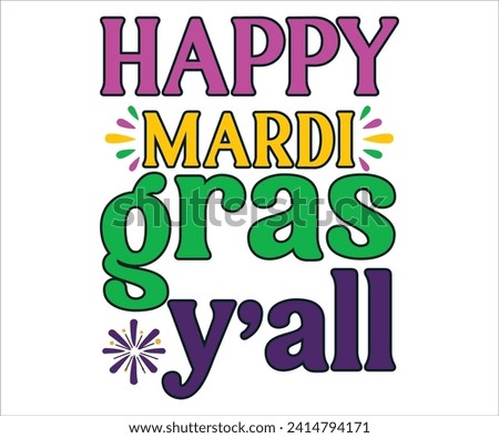 Happy Mardi Gras y’all T-shirt, Mardi Gras SVG,Mardi Gras T-shirt, Mardi Gras Quotes, New Orleans, 19 Mardi designs, Cut Files For Cricut