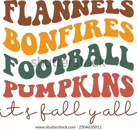 
FLANNELS BONFIRES FOOTBALL PUMPKINS it's fall y'all.eps,Retro,Fall,Sublimation,Autumn, Thanksgiving,Pumpkin Spice,October,Western,Silhouette,Farmhouse,Halloween