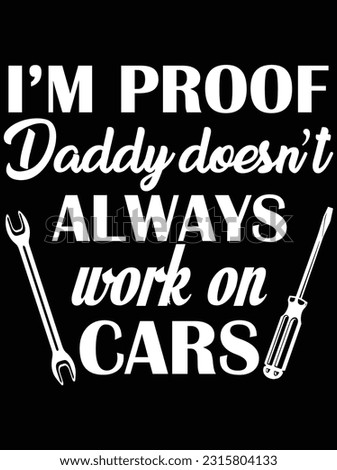 I'm proof daddy doesn't always work on cars vector art design, eps file. design file for t-shirt. SVG, EPS cuttable design file