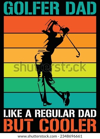Golfer dad like a regular dad but cooler vector art design, eps file. design file for t-shirt. SVG, EPS cuttable design file