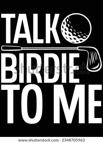 Talk birdie to me vector art design, eps file. design file for t-shirt. SVG, EPS cuttable design file