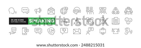 Set of 26 Speaking line icons set. Speaking outline icons with editable stroke collection. Includes Speaking, Public Speaker, Listening, Mail, Message, and More.