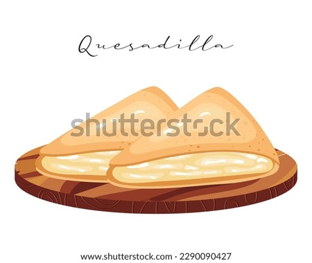Quesadillas, tortillas with cheese, latin american cuisine. National cuisine of Mexico. Food illustration, vector	