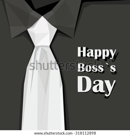 Happy Boss`S Day Vector Illustration With White Tie On Black Shirt ...