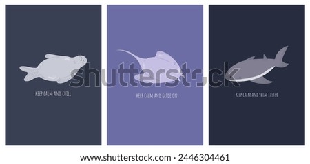 A set of cute minimalist posters with funny phrases keep calm. Set of posters with sea animals: stingray, seal and shark