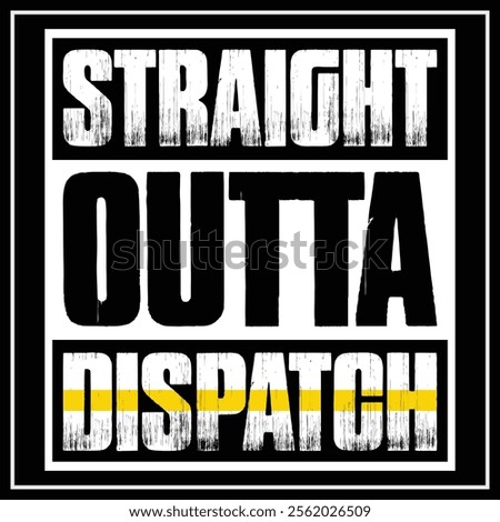 Straight Outta 911 Dispatcher T-shirt Design, Dispatcher Shirt, Gift Gor Dispatcher, Thin Yellow Line