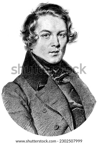 Robert Schumann
 German composer, pianist