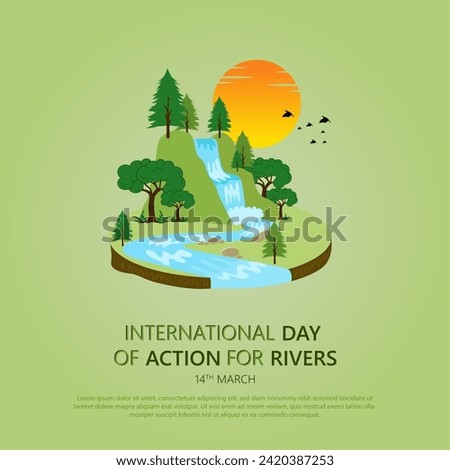 The International Day of Action for Rivers observed on March 14th every year.