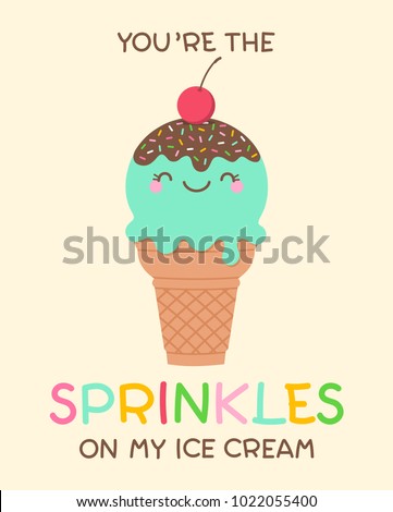 Cute ice cream cone cartoon illustration with fun quote “You’re the sprinkles on my ice cream” for valentine’s day card design