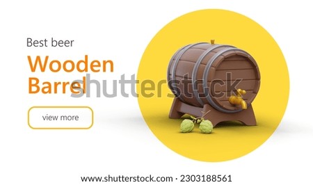 Best wooden barrel. Advertisement of cooperage. Template for web design with text, 3D illustration, button. Color accent on image. Production and sale of wooden containers for beer