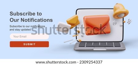 Subscribe to our newsletter. Invitation to join customer awareness program. All important news for updates in mail. 3D laptop with letter, bell. Template with address field, button