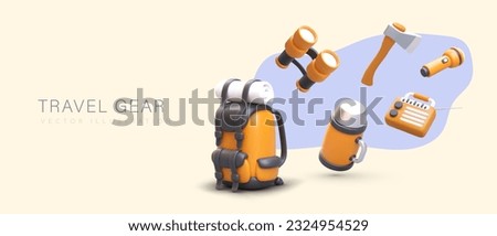 Travel gear. Banner with 3D backpack, binoculars, thermos, axe, flashlight, radio. Orange 3D vector elements with shadows. Advertising poster for web design