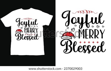 joyful merry blessed, ,Christmas Day T Shirt Design ,Christmas Quote Sayings Illustration. Hand drawn lettering typography for x mas greeting card, t shirt, invitation, gift.