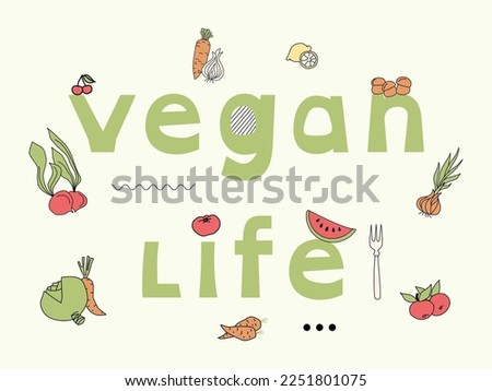 Vegan life alphabet. Vegetables and fruits icons around the text. Flat design style vector illustration.
