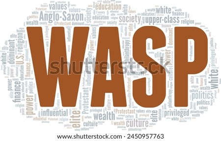 White Anglo-Saxon Protestant WASP word cloud conceptual design isolated on white background.