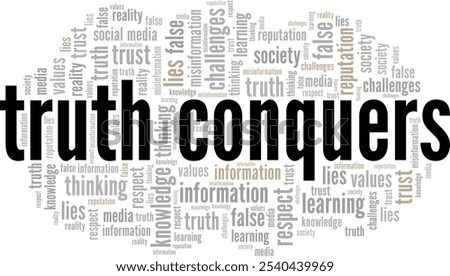 Truth Conquers word cloud conceptual design isolated on white background.