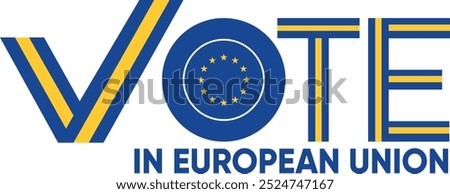 vote word European Union or European with voting sign showing general election of European Union, vector illustration