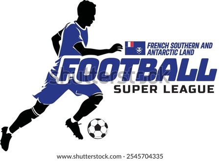 French Southern and Antarctic Land football league, Soccer ball, Football logo, Footballer Kick the Ball isolated on white background, Vector Illustration