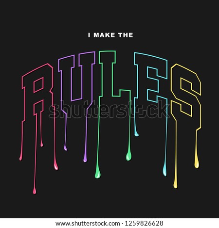 I make the rules slogan for T-shirt printing design and various jobs, typography,  vector.