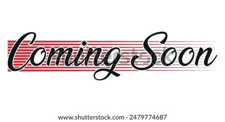 Coming soon simple brush typo lettering, isolated on white background. Vector file typography. Coming Soon upcoming event