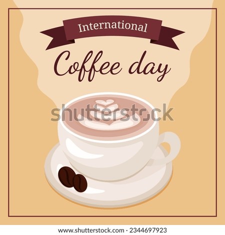 International coffee day illustration, poster, banner. 1 october. Cappuccino latte glace frappe mocha cup of coffee with coffee beans. Flat vector illustration