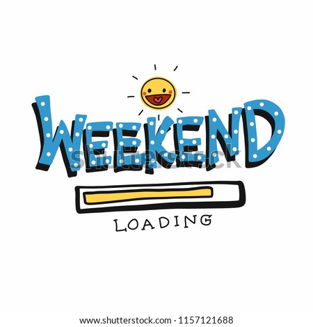 Hello Weekend loading word and cute sun smile vector illustration doodle style 