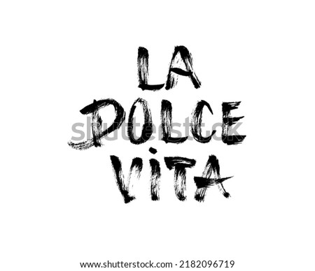 La dolce vita (Italian for 