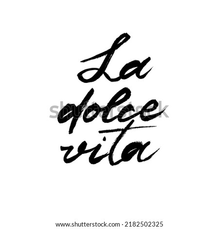 La dolce vita (Italian for 