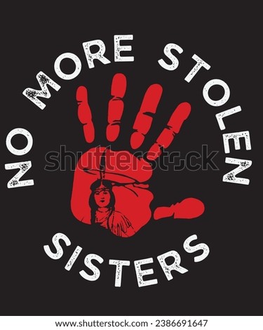 no more stolen sisters t shirt design Indigenous people day columbus day hater native American proud  native land USA abuse human rights of red indian native americans