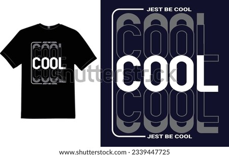Typography T-shirt Design, Jest be cool