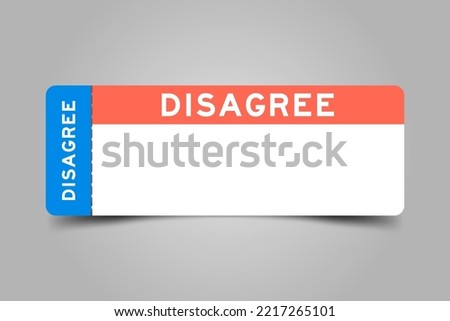 Blue and orange color ticket with word disagree and white copy space on gray background