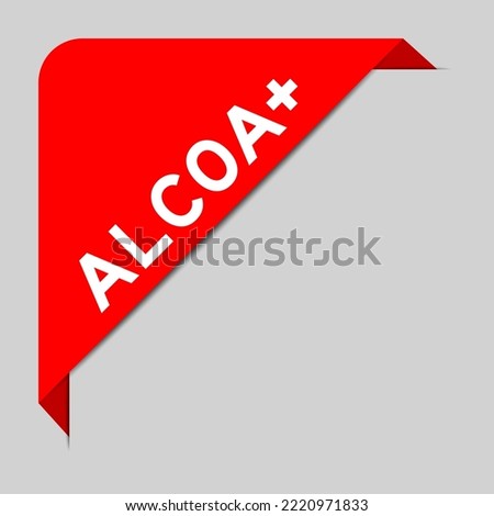Red color of corner label banner with word ALCOA (Abbreviation of Attributable, Legible, Contemporaneous, Original and Accurate) plus on gray background