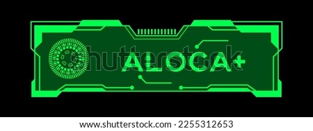 Green color of futuristic hud banner that have word ALCOA (Abbreviation of Attributable, Legible, Contemporaneous, Original and Accurate) plus on user interface screen on black background
