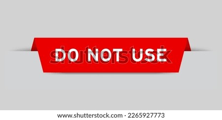 Red color inserted label with word do not use on gray background