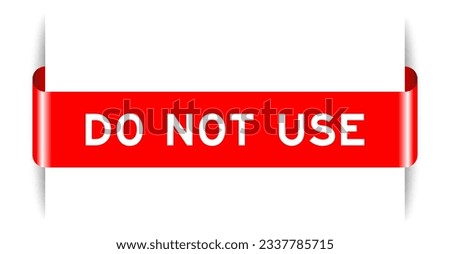 Red color inserted label banner with word do not use on white background