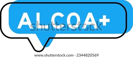 Speech banner and blue shade with word ALCOA (Abbreviation of Attributable, Legible, Contemporaneous, Original and Accurate) plus on white background